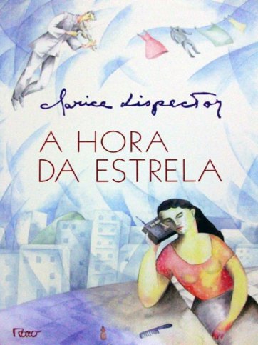 A Hora da Estrela, Clarice Lispector  A hora da estrela, Obras de clarice  lispector, Resumos enem